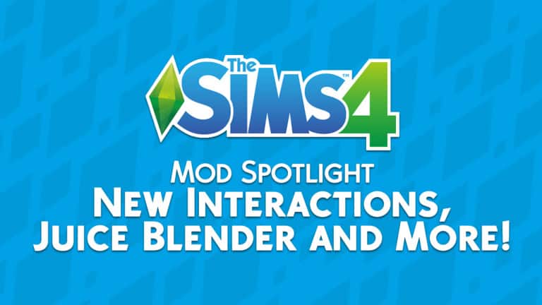 The Sims 4 Mod Spotlight: New Interactions, Juice Blender and more!