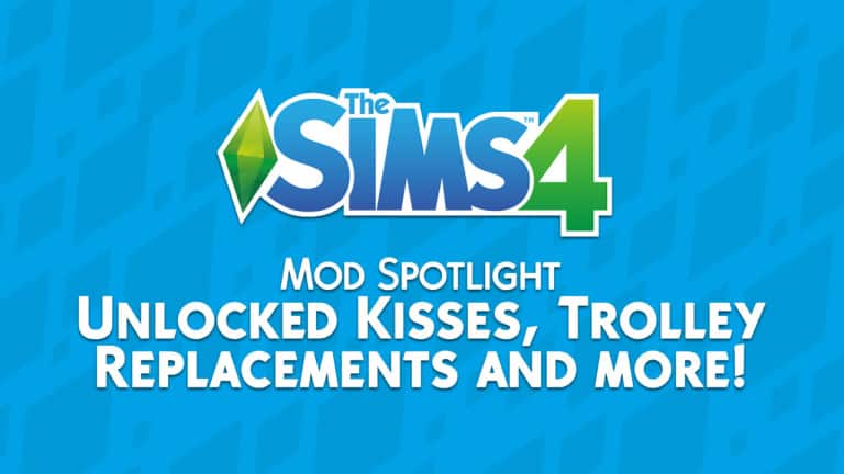 The Sims 4 Mod Spotlight: Unlocked Kisses, Trolley Replacements and more!