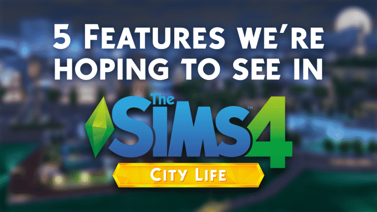 5 Features we’re hoping to see in The Sims 4 City Life