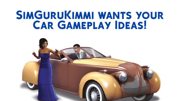 The Sims 4: SimGuruKimmi wants your Car Gameplay Feedback!