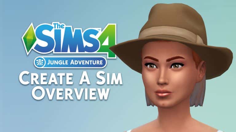 The Sims 4 Jungle Adventure: Create A Sim Overview