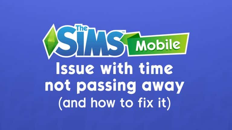 The Sims Mobile: Issue with time not passing away and how to fix it