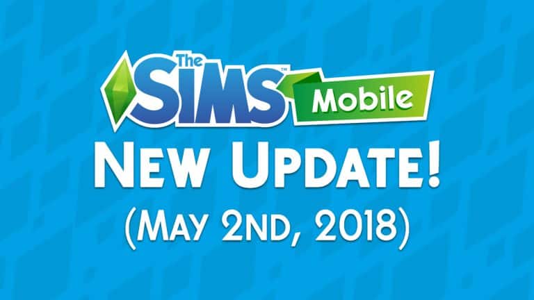 The Sims Mobile: New Update + Patch Notes! (May 2nd, 2018)