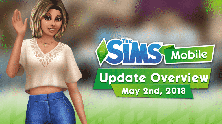 The Sims Mobile: May 2nd, 2018 Update Overview