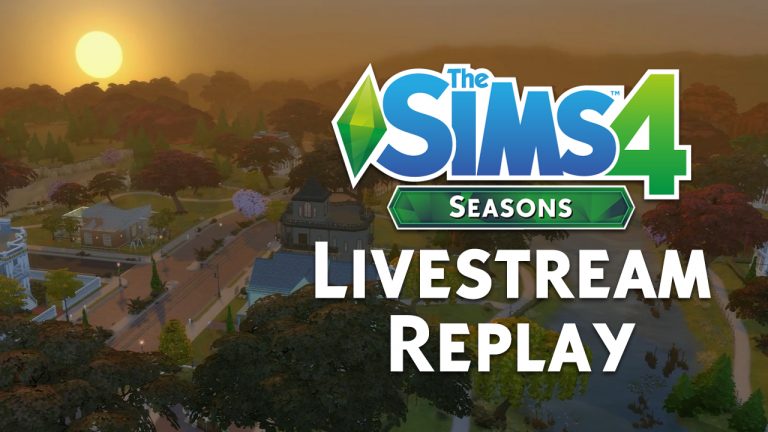 The Sims 4 Seasons Livestream: YouTube Replay