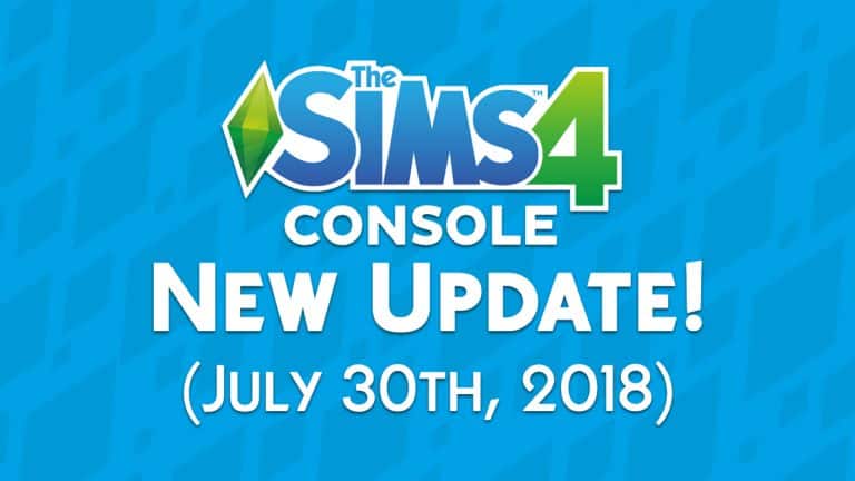 The Sims 4 Console: New Update + Patch Notes! (July 30th, 2018)