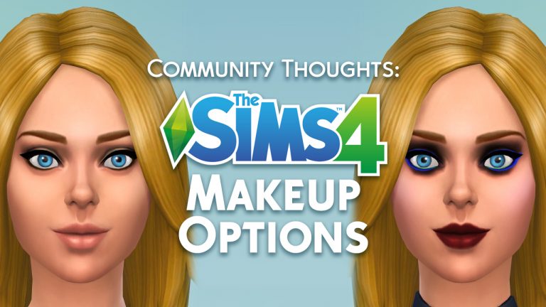 Community Thoughts: Lacking Makeup Options in The Sims 4 and how it can be improved