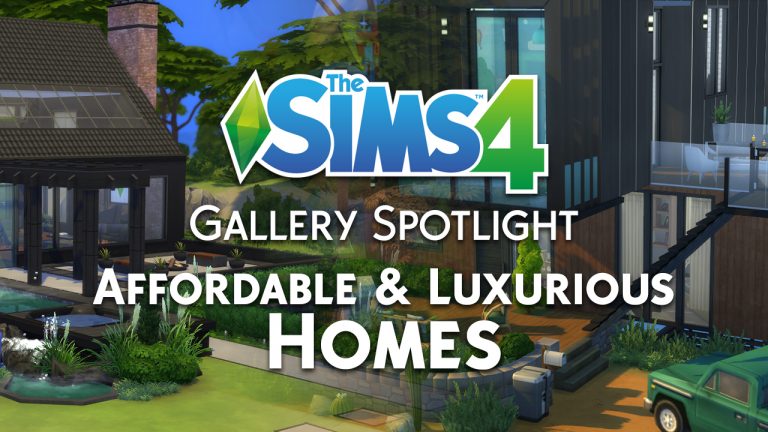 The Sims 4 Gallery Spotlight: Affordable & Luxury Homes