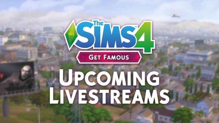 The Sims 4 Get Famous: Upcoming Livestreams