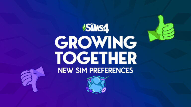 The Sims 4 Growing Together: New Likes & Dislikes!