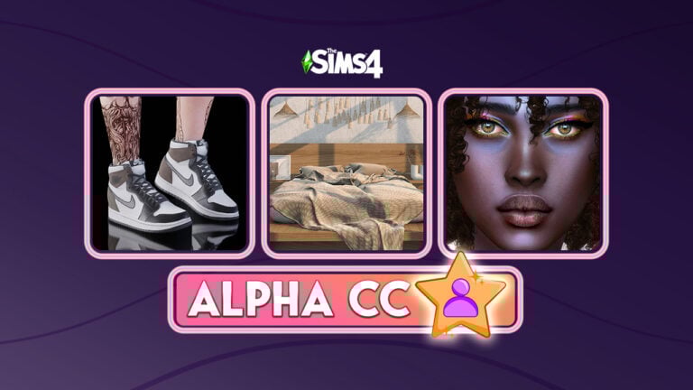 The Sims 4 Alpha CC Walkthrough and Top Picks