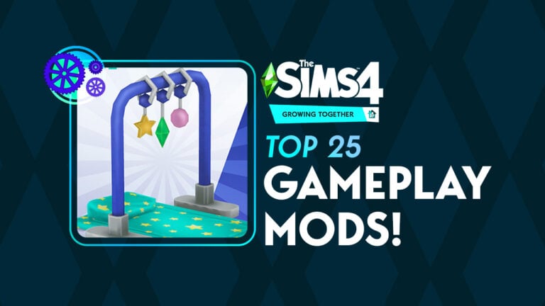 The Sims 4 Growing Together Mods: Top 25 Detailed Picks