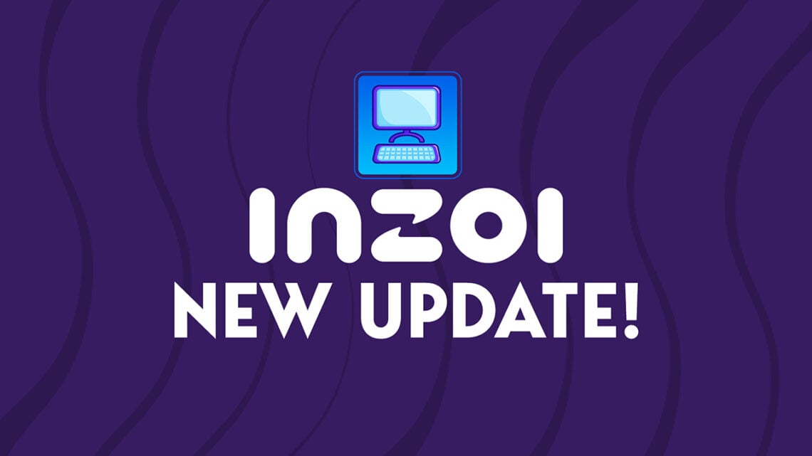 INZOI Game Update Patch Notes FE
