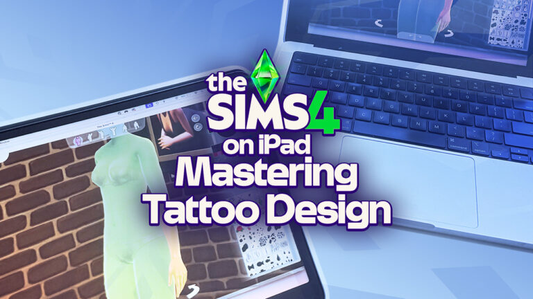 Mastering Tattoo Design in The Sims 4 on iPad – The Ultimate Guide