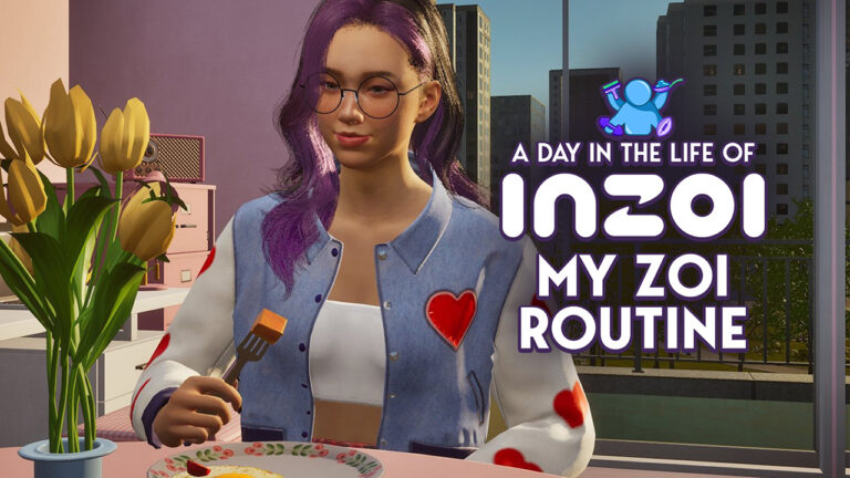 A Day In The Life of InZOI: My ZOI Routine