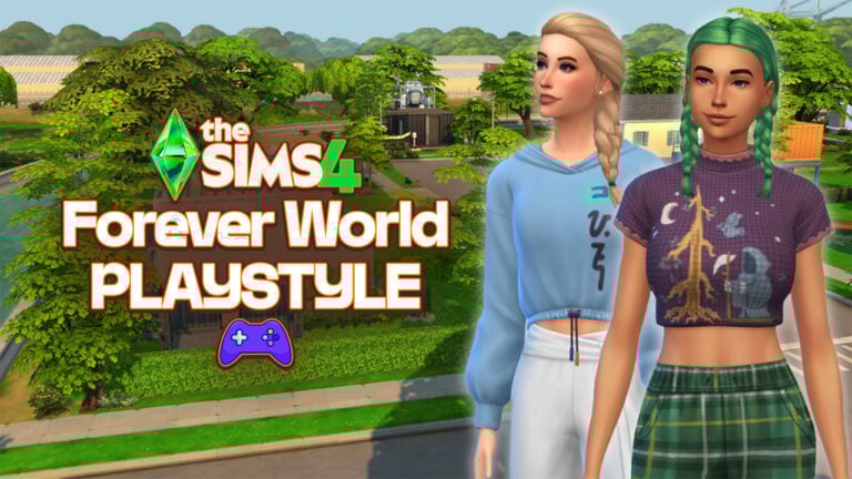 The Sims 4 Forever World Playstyle Will Reignite Your Love For The Game