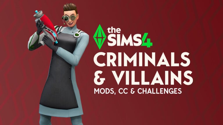 The Sims 4 Criminals and Villains: CC, Mods and Challenges Full of Mayhem