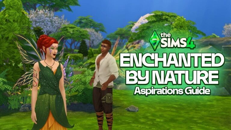 The Sims 4 Enchanted by Nature Aspirations Guide