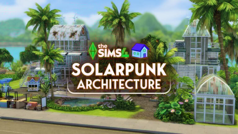Build to Bloom: The Sims 4 Solarpunk Architecture