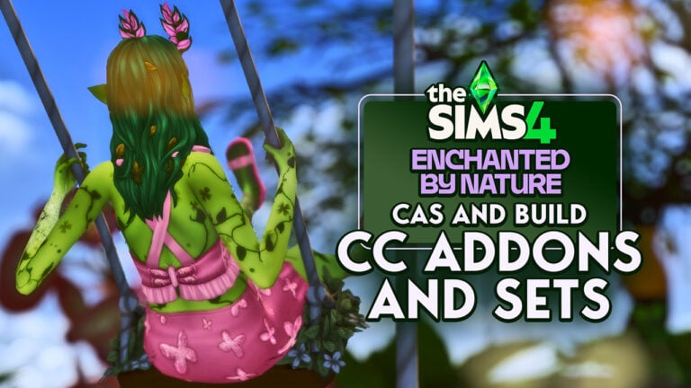 The Sims 4 Enchanted by Nature CC Addons: New Sets for CAS and Build