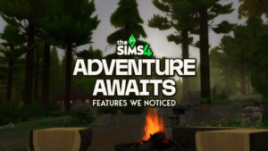 7 Features We Noticed in The Sims 4 Adventure Awaits Leaks