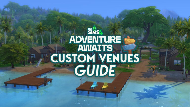 Everything You Need To Know About Custom Venues: The Sims 4 Adventure Awaits Guide