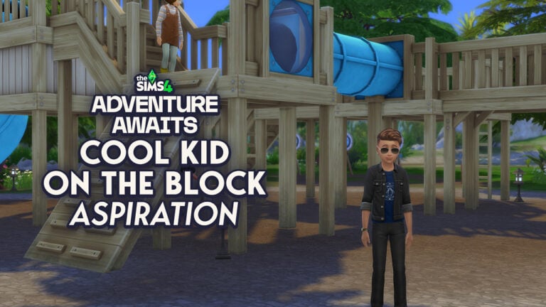 The Sims 4 Cool Kid on the Block Aspiration Guide