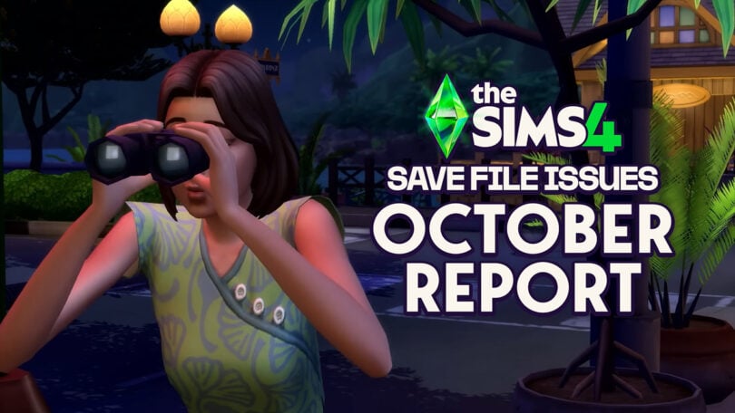 Sims 4 Save File Issues Report October FI