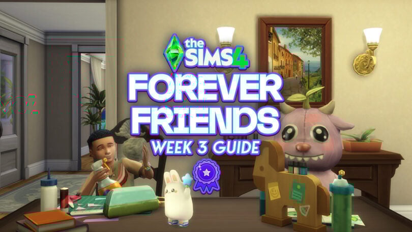 sims 4 forever friends week 3 guide fi