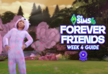 sims 4 forever friends week 4 guide fi