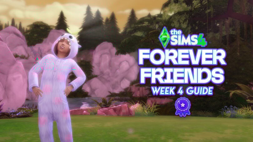 sims 4 forever friends week 4 guide fi