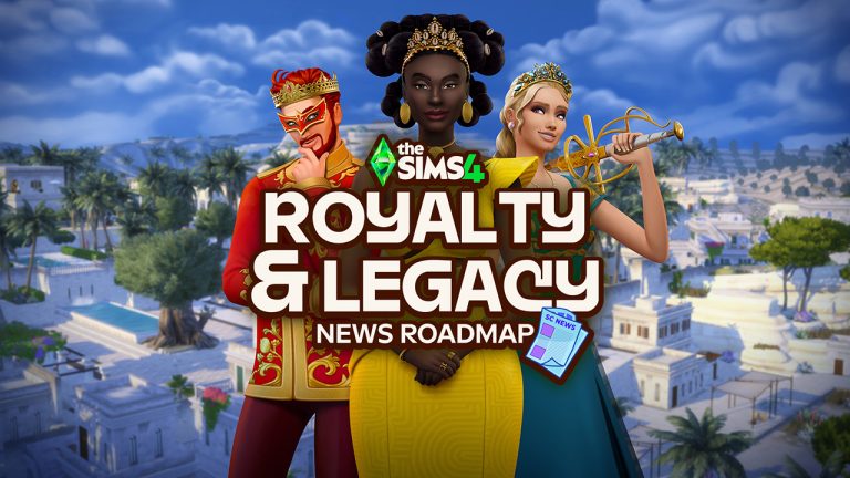 The Sims 4 Royalty & Legacy News Roadmap