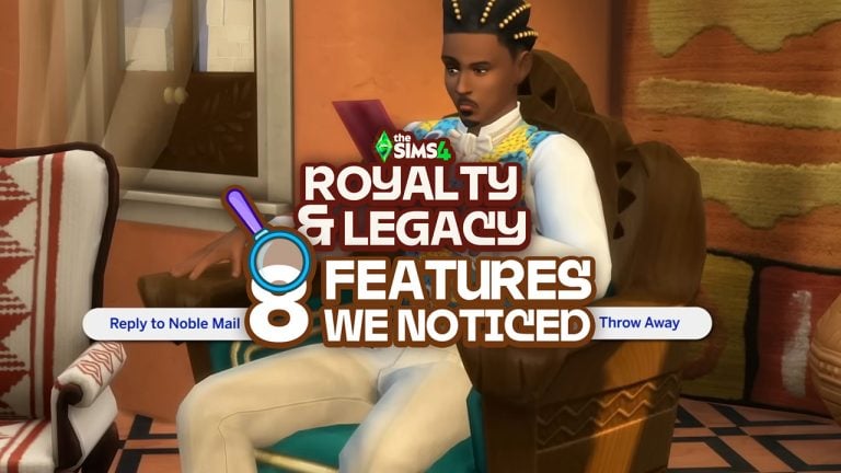 8 Noble Features We Noticed in The Latest Sims 4 Royalty & Legacy Trailer