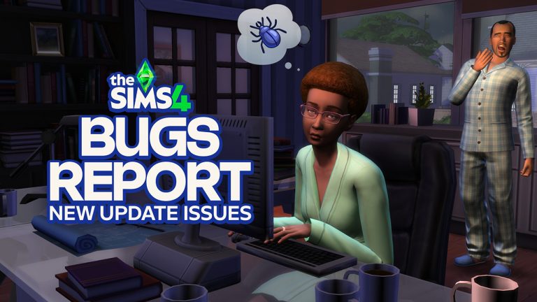 BUG REPORT: Newest The Sims 4 Update Brings Some Royal Bugs and Issues