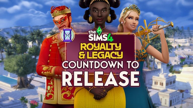 Countdown to The Sims 4 Royalty & Legacy Release