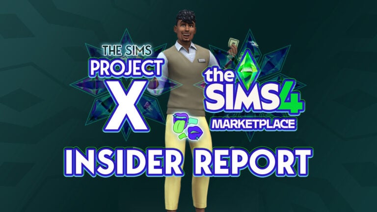 New Insider Report: The Sims 4 Marketplace Exceeding EA Expectations, Project X Change of Plans and More!