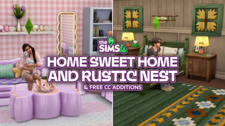 The Sims 4 Maker Build Packs Review: Home Sweet Home & Rustic Nest + Free CC Additions