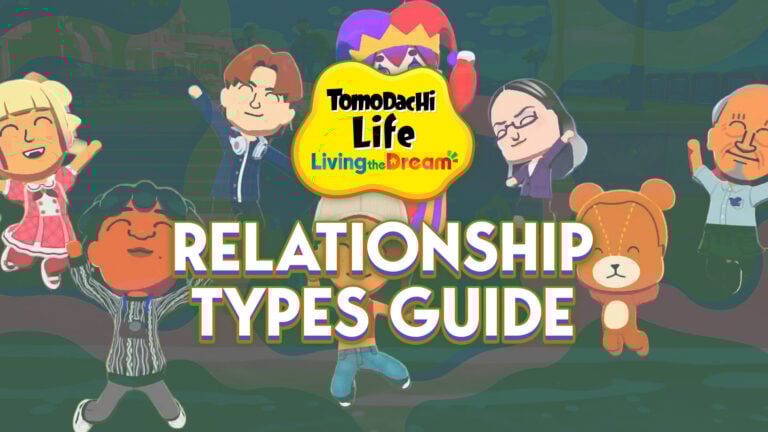 All Relationship Types: Tomodachi Life Living The Dream Guide