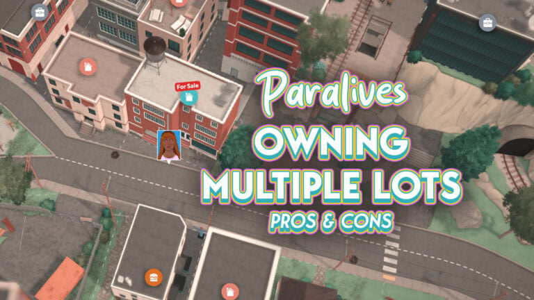 Owning Multiple Lots in Paralives: The Pros & Cons