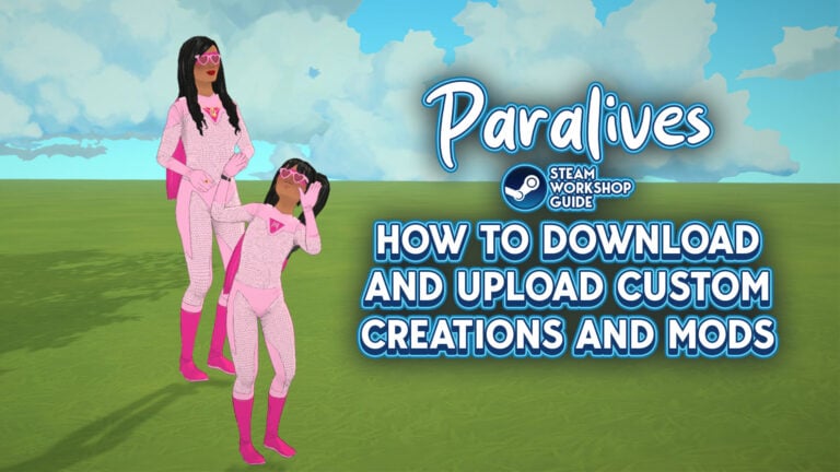 Paralives Steam Workshop Guide: How To Upload And Download Custom Creations And Mods